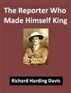 称王的记者 The Reporter Who Made Himself King