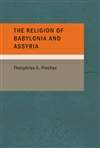 巴比龙尼亚和阿西里亚的宗教 The Religion of Babylonia and Assyria