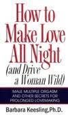 让女人狂野的秘密 How to Make Love All Night And Drive a Woman Wild