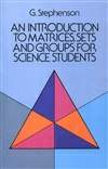 写给理科生的矩阵、集合和群简介 An Introduction to Matrices, Sets and Groups for Science Students