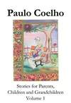 家长和孩子们的故事书第一卷 Stories for Parents, Children and Grandchildren Volume 1