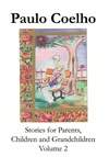 家长和孩子们的故事书第二卷 Stories for Parents, Children and Grandchildren - Volume 2