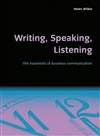 写作、口语、听力：商务交流要领 Writing, Speaking, Listening: The Essentials of Business Communication