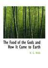 神的食物以及他们是怎么来到地球的 The Food of the Gods and How It Came to Earth