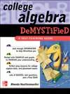 揭秘大学代数：自学指南 College Algebra Demystified: A Self-Teaching Guide