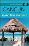 Frommer’s 坎昆和尤卡坦：经济旅游 Pauline Frommer’s Cancun & the Yucatan: Spend Less, See More