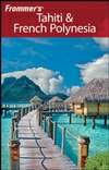 Frommer’s 塔希提岛和法属波利尼西亚 第1版 Frommer’s Tahiti & French Polynesia 1st Edition