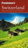 Frommer’s 瑞士包括最好的徒步旅行和滑雪圣地 第11版 Frommer’s Switzerland With the Best Hiking & Ski Resorts 11th Edition
