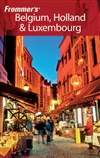 Frommer’s 比利时，荷兰和卢森堡 第10版 Frommer’s Belgium, Holland & Luxembourg 10th Edition