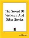 卫理兰之剑和其他故事 The Sword of Welleran and Other Stories
