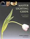 光影大师的商业摄影指南 Master Lighting Guide for Commercial Photographers