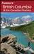 《Frommer’s 不列颠哥伦比亚省和加拿大落基山脉 第4版》Frommer’s British Columbia & the Canadian Rockies 4th Edition